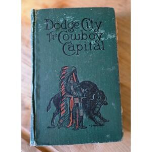 Dodge City The Cowboy Capital Robert Wright Vintage Western History Book Kansas